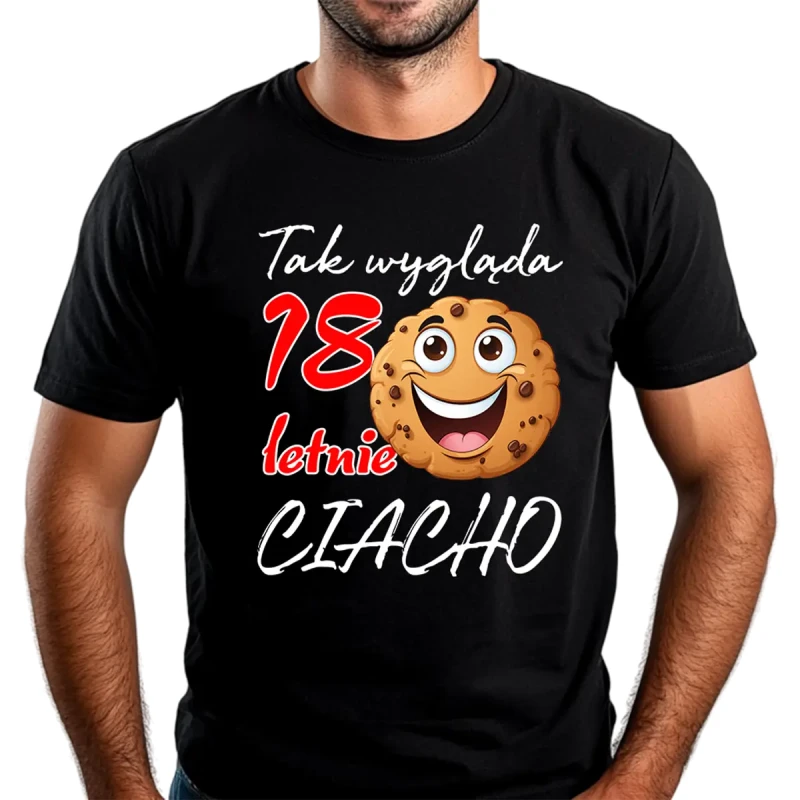 Koszulka męska Tak wygląda 18 letnie ciacho